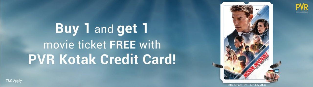 Buy 1 Get 1 ticket on PVR IMAX screens for the movie Mission: Impossible-Dead Reckoning Part One using your PVR Kotak Credit Card